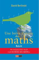 Couverture du livre « Une brève histoire des maths » de David Berlinski aux éditions Saint-simon