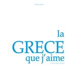 Couverture du livre « La Grèce que j'aime » de Simone Aubry-Vernay aux éditions Thoba's