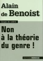 Couverture du livre « Non à la théorie du genre ! » de Alain De Benoist aux éditions Mordicus