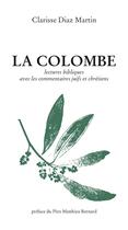 Couverture du livre « La colombe. Lectures bibliques avec les commentaires juifs et chrétiens. » de Clarisse Diaz Martin aux éditions Passiflores