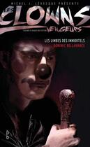 Couverture du livre « Les clowns vengeurs ; les limbes des immortels » de Dominic Bellavance aux éditions Porte Bonheur