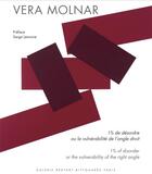 Couverture du livre « Vera Molnar ; 1% de désordre ou la vulnérabilité de l'angle droit » de  aux éditions Galerie Berthet-aittouares