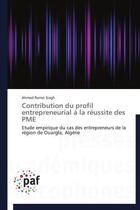 Couverture du livre « Contribution du profil entrepreneurial à la réussite des PME » de Ahmed Ramzi Siagh aux éditions Presses Academiques Francophones