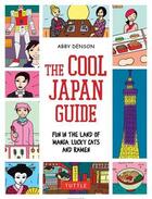 Couverture du livre « Cool japan guide » de Abby Denson aux éditions Tuttle