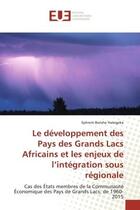 Couverture du livre « Le developpement des pays des grands lacs africains et les enjeux de l'integration sous regionale - » de Bwishe Hategeka E. aux éditions Editions Universitaires Europeennes