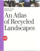 Couverture du livre « Recycled landscapes » de De Poli aux éditions Skira