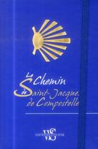 Couverture du livre « Le chemin de Saint-Jacques de Compostelle » de Alberto Scotti Douglas aux éditions White Star