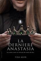 Couverture du livre « La dernière Anastasia » de Tina Muir aux éditions Librinova