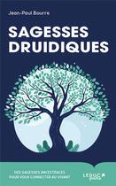 Couverture du livre « Sagesses druidiques » de Jean-Paul Bourre aux éditions Leduc