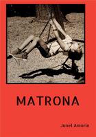 Couverture du livre « Matrona » de Junel Amorin aux éditions Bookelis