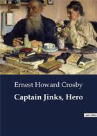 Couverture du livre « Captain Jinks, Hero » de Crosby Ernest Howard aux éditions Culturea
