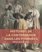 Couverture du livre « Histoire de la contrebande dans les Pyrénées » de Pierre-Jean Brassac aux éditions Cairn