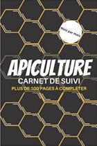 Couverture du livre « Apiculture - mois par mois - Carnet de suivi | plus de 100 pages à compléter : Cahier d'apiculture pour suivre l'évolution de mes ruches , colonies et ... amateur | Cadeau de Noel » de Anonyme aux éditions Katharos