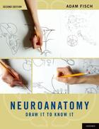 Couverture du livre « Neuroanatomy: Draw It to Know It » de Fisch Adam aux éditions Oxford University Press Usa