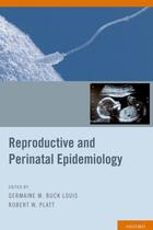 Couverture du livre « Reproductive and Perinatal Epidemiology » de Platt Robert W aux éditions Oxford University Press Usa