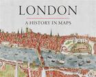 Couverture du livre « LONDON - A HISTORY IN MAPS » de Peter Barber aux éditions British Library