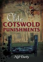 Couverture du livre « Olde Cotswold Punishments » de Darby Nell aux éditions History Press Digital