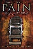 Couverture du livre « The Big Book of Pain » de Diehl Daniel aux éditions History Press Digital