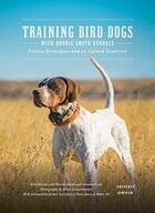 Couverture du livre « Training bird dogs with ronnie smith kennels » de  aux éditions Rizzoli