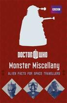 Couverture du livre « Doctor who : monster miscellany ; alien facts for space travellers » de  aux éditions Bbc Childrens