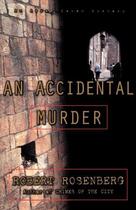 Couverture du livre « An Accidental Murder » de Rosenberg Robert aux éditions Scribner