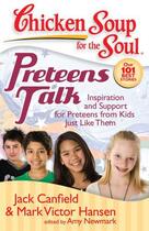 Couverture du livre « Chicken Soup for the Soul: Preteens Talk » de Newmark Amy aux éditions Chicken Soup For The Soul