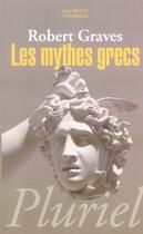 Couverture du livre « Les mythes grecs » de Graves-R aux éditions Pluriel