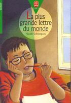 Couverture du livre « La plus grande lettre du monde » de Nicole Schneegans aux éditions Le Livre De Poche Jeunesse