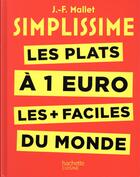 Couverture du livre « Simplissime : les recettes à 1 euro les + faciles du monde » de Jean-Francois Mallet aux éditions Hachette Pratique