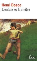 Couverture du livre « L'enfant et la rivière » de Henri Bosco aux éditions Folio