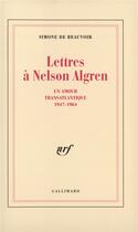 Couverture du livre « Lettres a nelson algren - un amour transatlantique (1947-1964) » de Simone De Beauvoir aux éditions Gallimard