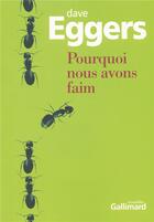 Couverture du livre « Pourquoi nous avons faim » de Dave Eggers aux éditions Gallimard