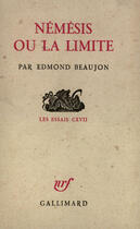 Couverture du livre « Nemesis ou la limite - essai d'humanisme dialectique » de Beaujon Edmond aux éditions Gallimard (patrimoine Numerise)