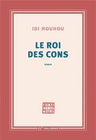 Couverture du livre « Le roi des cons » de Idi Nouhou aux éditions Gallimard