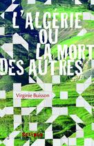 Couverture du livre « L'Algérie ou la mort des autres » de Virginie Buisson aux éditions Gallimard Jeunesse