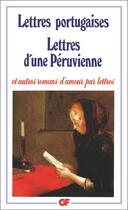 Couverture du livre « Lettres portugaises, lettres d'une péruvienne : et autres romans d'amour par lettres » de  aux éditions Flammarion