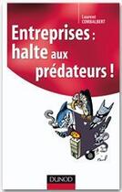 Couverture du livre « Entreprises : halte aux prédateurs ! » de Laurent Combalbert aux éditions Dunod