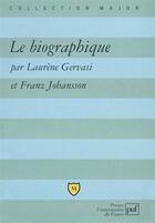 Couverture du livre « Le biographique » de Franz Johansson et Laurene Gervasi aux éditions Belin Education
