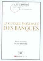 Couverture du livre « La guerre mondiale des banques » de Olivier Pastre aux éditions Puf