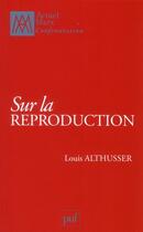 Couverture du livre « Sur la reproduction (2e édition) » de Louis Althusser aux éditions Puf