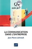 Couverture du livre « La communication dans l'entreprise (8e édition) » de Jean-Pierre Lehnisch aux éditions Que Sais-je ?