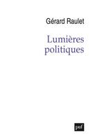 Couverture du livre « Lumières politiques » de Gerard Raulet aux éditions Puf