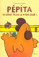 Couverture du livre « Pepita n aime plus le pain dur » de Clementine Collinet aux éditions Ecole Des Loisirs
