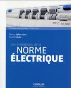 Couverture du livre « Les évolutions de la norme électrique (3e édition) » de Thierry Gallauziaux et David Fedullo aux éditions Eyrolles