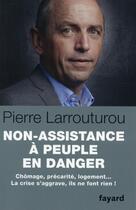 Couverture du livre « Non-assistance à peuple en danger » de Pierre Larrouturou aux éditions Fayard
