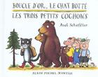 Couverture du livre « Boucle D'Or ; Le Chat Botte ; Les Trois Petits Cochons » de Axel Scheffer aux éditions Albin Michel Jeunesse