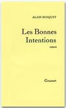 Couverture du livre « Les bonnes intentions » de Alain Bosquet aux éditions Grasset