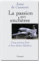 Couverture du livre « La passion aux enchères » de Anne De Caumont aux éditions Grasset