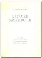 Couverture du livre « L'affaire Favre-Bulle » de Francois Mauriac aux éditions Grasset Et Fasquelle