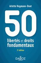 Couverture du livre « 50 libertés et droits fondamentaux (2e édition) » de Arlette Heymann-Doat aux éditions Dalloz